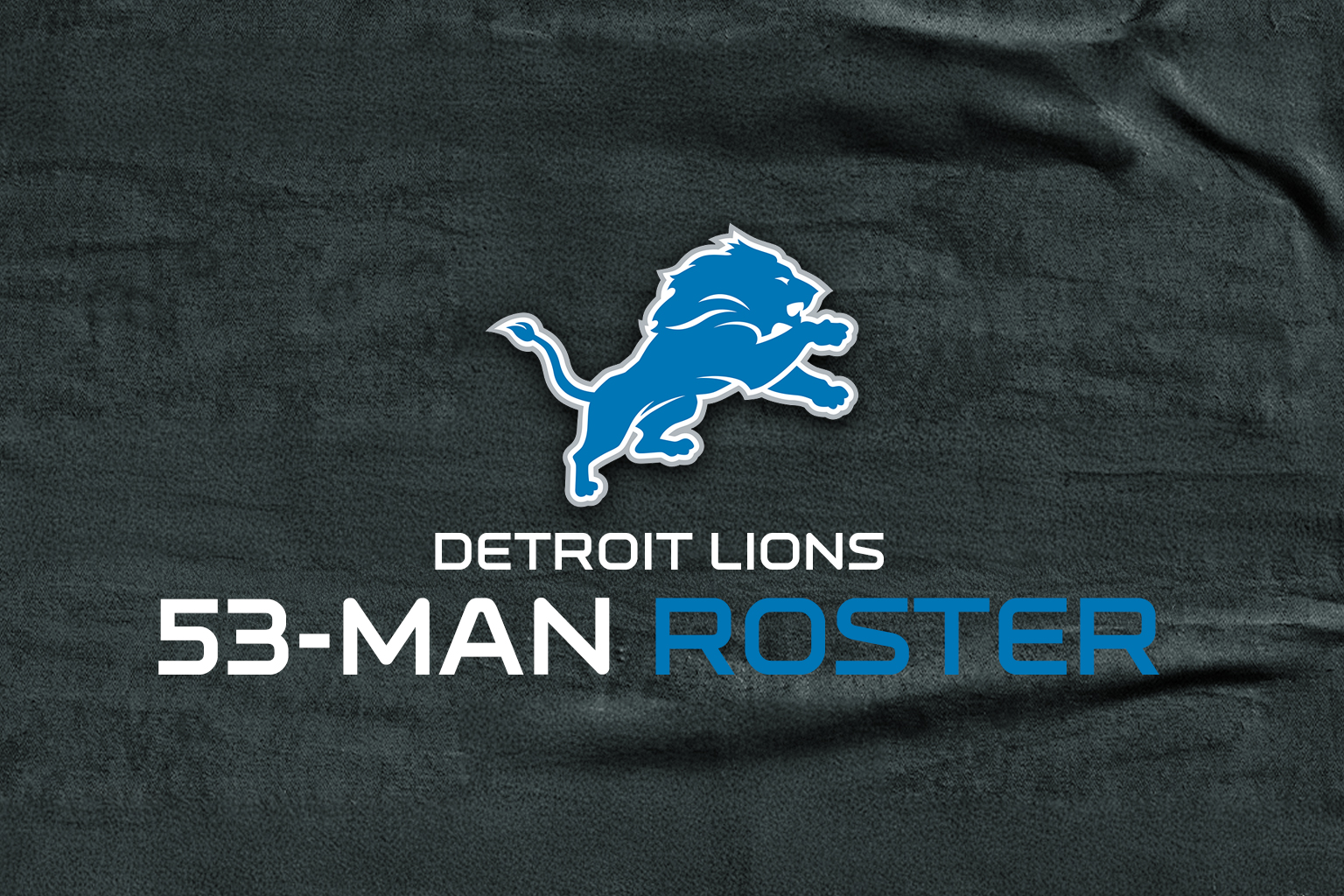 Detroit Lions — 53-man roster, cuts, practice squad & what it means